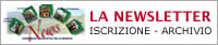 Iscriviti alla newsletter, consulta l'archivio
